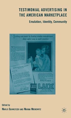 Testimonial Advertising in the American Marketplace: Emulation, Identity, Commun