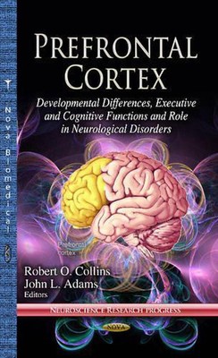 Prefrontal Cortex: Developmental Differences, Executive & Cognitive Functions & 