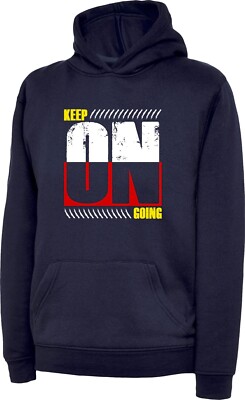Keep On Going Motivational Inspirational Hoodie Quote Positive Slogan Unisex Top