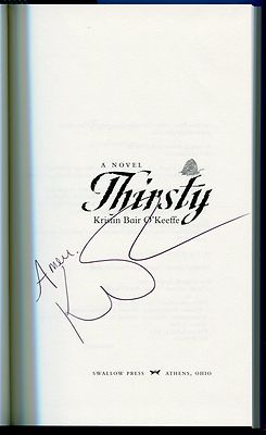 Thirsty : A Novel by Kristin Bair O'Keeffe (2009, Hardcover,dj,signed,1st ed)