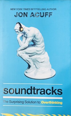 Soundtracks: The Surprising Solution to Overthinking (Jon Acuff) SIGNED 1st Ed.