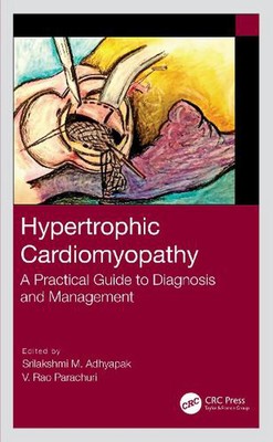 Hypertrophic Cardiomyopathy: A Practical Guide to Diagnosis and Management by Sr