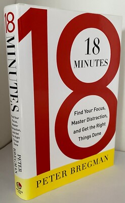 18 Minutes Find Your Focus Master Distraction Get the Right Things Done Bregman