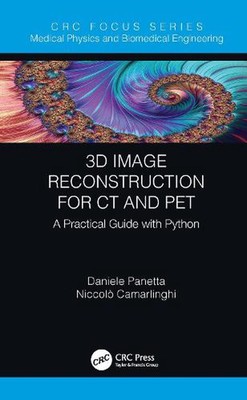 3D Image Reconstruction for CT and PET: A Practical Guide with Python by Daniele