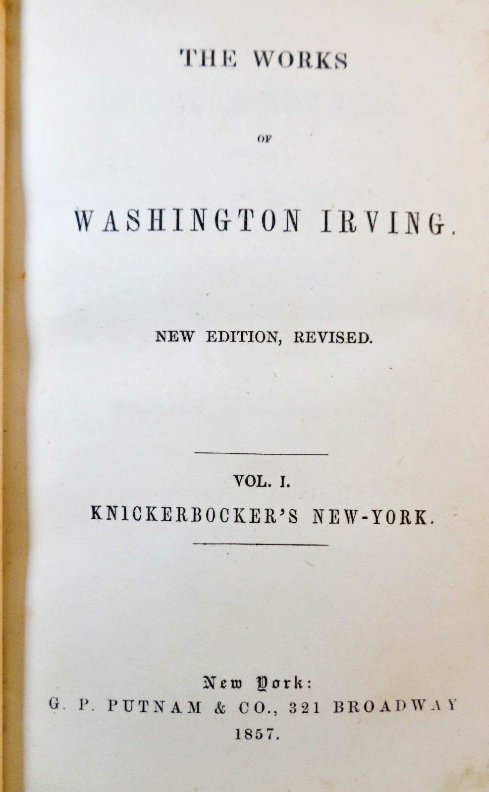 MID-19TH C ANTIQUE 1857 'WORKS OF WASHINGTON IRVING' W/KNICKERBOCKER'S NEW YORK