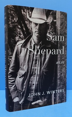 SAM SHEPARD: A LIFE BY JOHN J. WINTERS, SIGNED BY THE AUTHOR