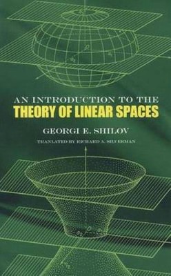 Introduction to the Theory of Linear Space by Georgi E. Shilov (English) Paperba