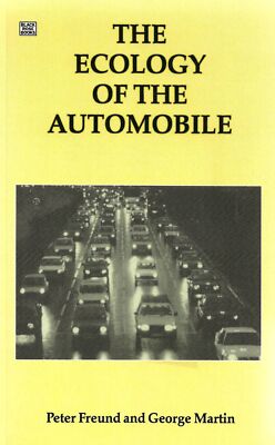 Ecology Of The Automobile - Paperback Freund, Peter|Martin, George