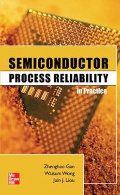 Semiconductor Process Reliability in Practice by Zhenghao Gan (English) Hardcove