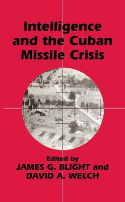 Intelligence and the Cuban Missile Crisis by David A. Welch (English) Hardcover 