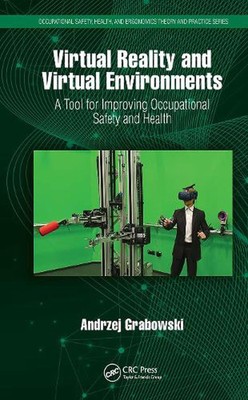 Virtual Reality and Virtual Environments: A Tool for Improving Occupational Safe