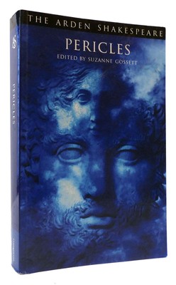 William Shakespeare, Suzanne Gossett PERICLES The Arden Shakespeare Third Series