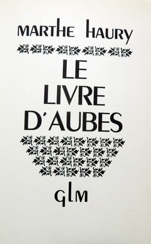 Typographie/Guy Levis Mano/Marthe Haury/Le Livre D'Aubes/1945/Eo/Celine