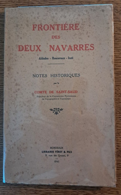 FrontiÃ¨Re Des Deux Navarres (Aldudes-Roncevaux-Irati) Par Le Comte De Saint-Saud