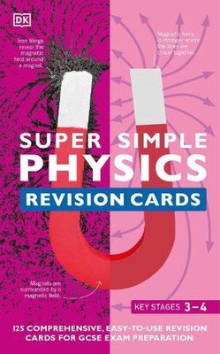 Super Simple Physics Revision Cards Key Stages 3 and 4: 125 Comprehensive, Easy-