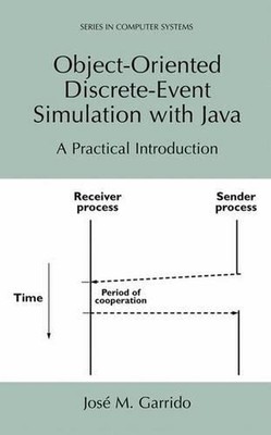 Object-Oriented Discrete-Event Simulation with Java: A Practical Introduction by