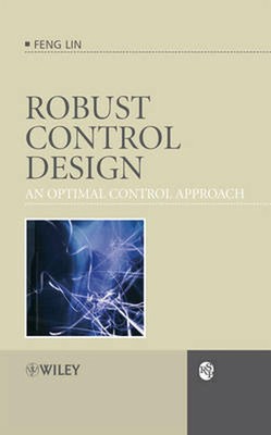Robust Control Design: An Optimal Control Approach by Feng Lin (English) Hardcov