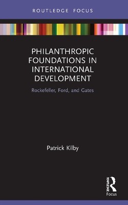 Philanthropic Foundations in International Development: Rockefeller, Ford and Ga