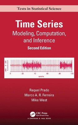 Time Series: Modeling, Computation, and Inference, Second Edition by Raquel Prad