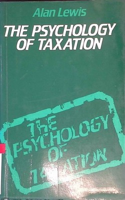 The Psychology of Taxation. Lewis, Alan: