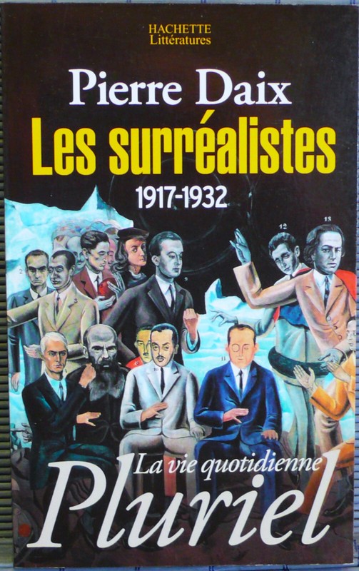 Pierre Daix - Les SurrÃ©Alistes 1917-1932