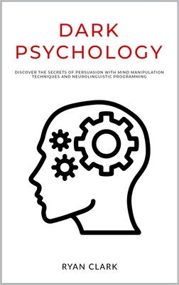 Ryan Clark DARK PSYCHOLOGY: Discover The Secrets of Pers (Paperback) (UK IMPORT)