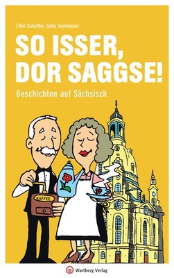 Ethel Scheffler Sylk So isser, dor Saggse! Geschichten auf Sächsisc (Tapa dura)