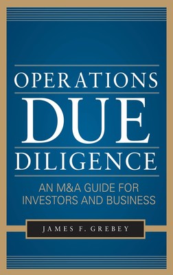 James Grebey Operations Due Diligence:  An M&A Guide for  (Hardback) (UK IMPORT)
