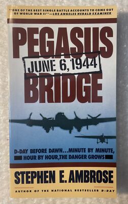 Pegasus Bridge: June 6, 1944 Paperback- Stephen E. Ambrose