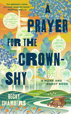 A Prayer for the Crown-Shy A Monk & Robot Book by Becky  Chambers NEW PAPERBACK