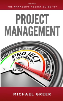 The Manager's Pocket Guide to Project Management (Manager's Pocket Guide Ser...