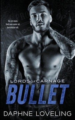 Bullet: Eine Motorradclub-Romanze (Lords-of-Carnage-MC 9) by Katja Steinberg Pap