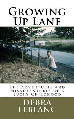 Growing Up Lane: The Adventures and Misadventures of a Lucky Childhood by David 