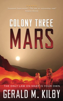 Colony Three Mars (Colony Mars Series) by Kilby
