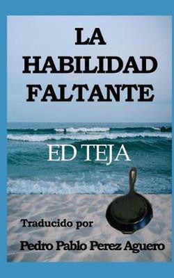 La Habilidad Faltante by Ed Teja (Spanish) Paperback Book