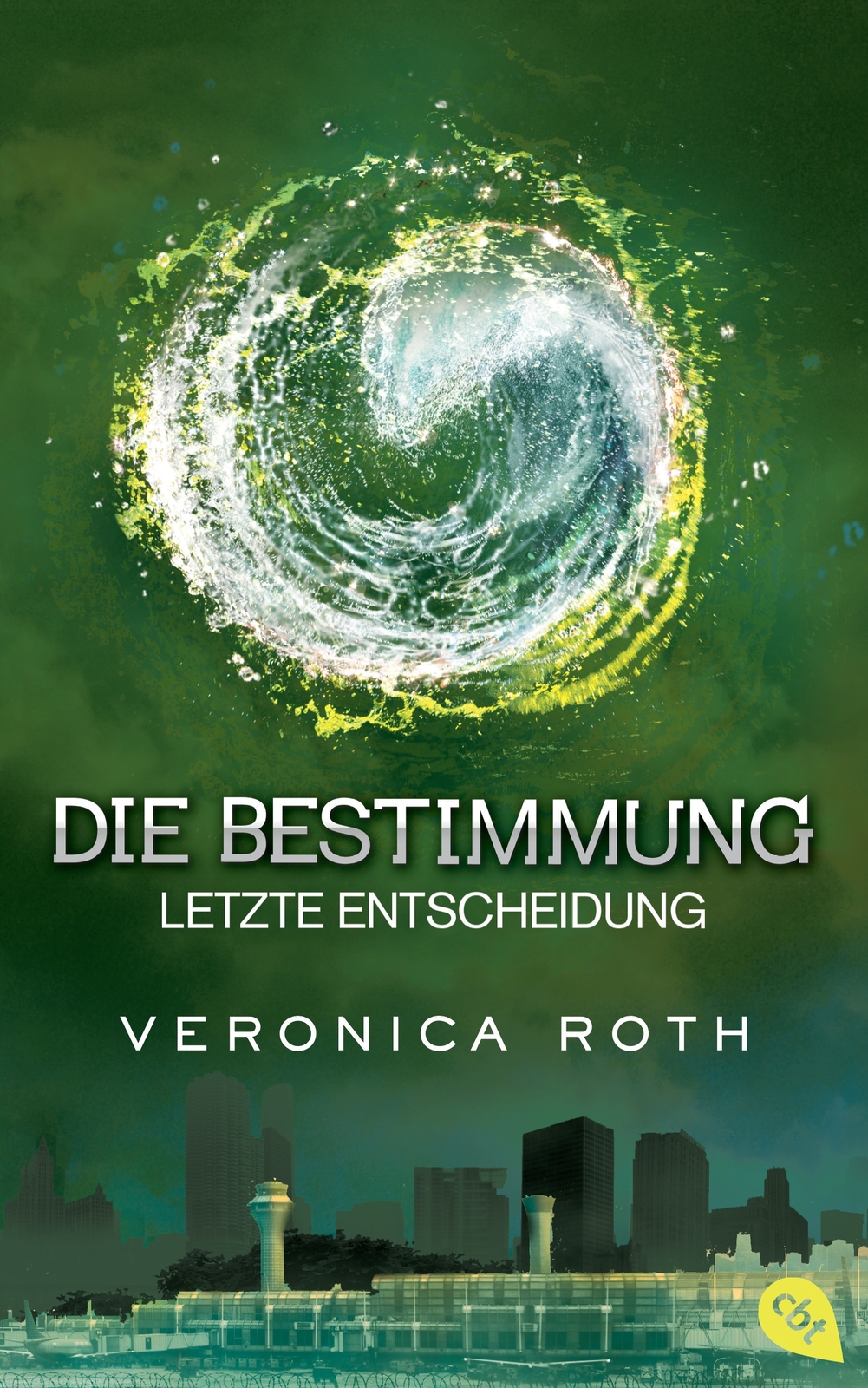 Die Bestimmung 3 - Letzte Entscheidung von Veronica Roth (gebundene Ausgabe)