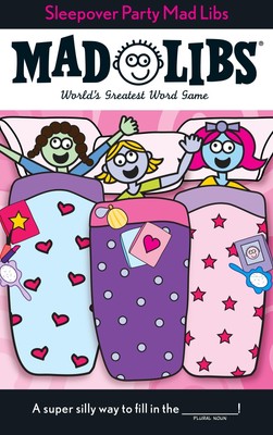 Sleepover Party Mad Libs: World's Greatest Word Game -- Roger Price - Paperback