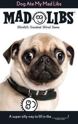 Dog Ate My Mad Libs: World's Greatest Word Game -- Mad Libs - Paperback