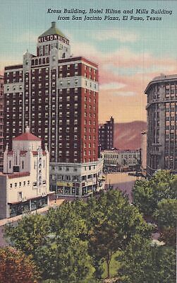 El Paso Texas TX Kress Building Hotel Hilton Mills San Jacinto Postcard C51