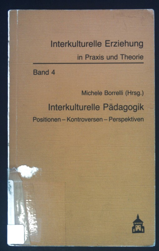 Interkulturelle PÃ¤Dagogik : Positionen - Kontroversen - Perspektiven. Interkultu