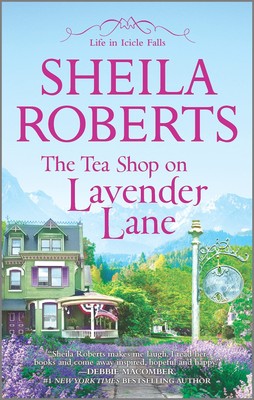 The Tea Shop on Lavender Lane (Life in Icicle Falls) (English Edition) - Rob...