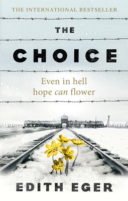 NEW BOOK The Choice by Edith Eger (2018) even in hell hope can flower Auschwitz