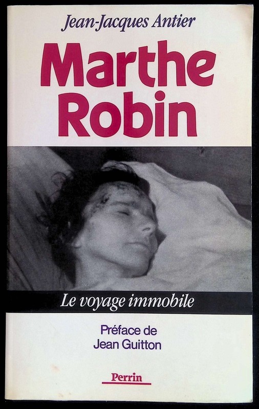 #152647 Jean-Jacques Antier, Marthe Robin - Le Voyage Immobile