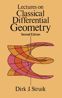 Lectures on Classical Differential Geometry (Dover Books on Mathematics) - Secon