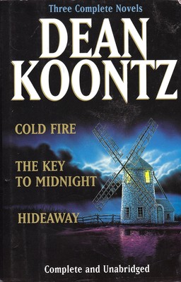 Koontz: Three Complete Novels: Cold Fire; Hideaway; The Key to Midnight