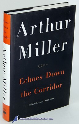 Echoes Down the Corridor Collected Essays 1944-2000 Arthur MILLER 1st Edit 80815