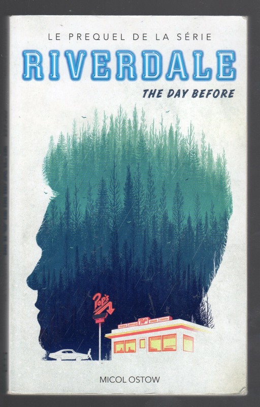 Riverdale The Day Before Le PrÃ©Quel De La SÃ©Rie  Micol Ostow 2018