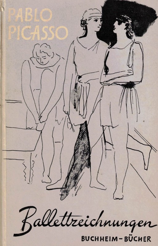 Pablo Picasso, Ballett-Zeichnungen, Einf Herbert Asmodi, Buchheim Feldafing 1956