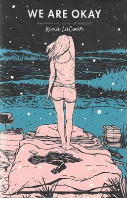 We Are Okay by Nina LaCour (2017, Hardcover) FREE SHIPPING Brand New