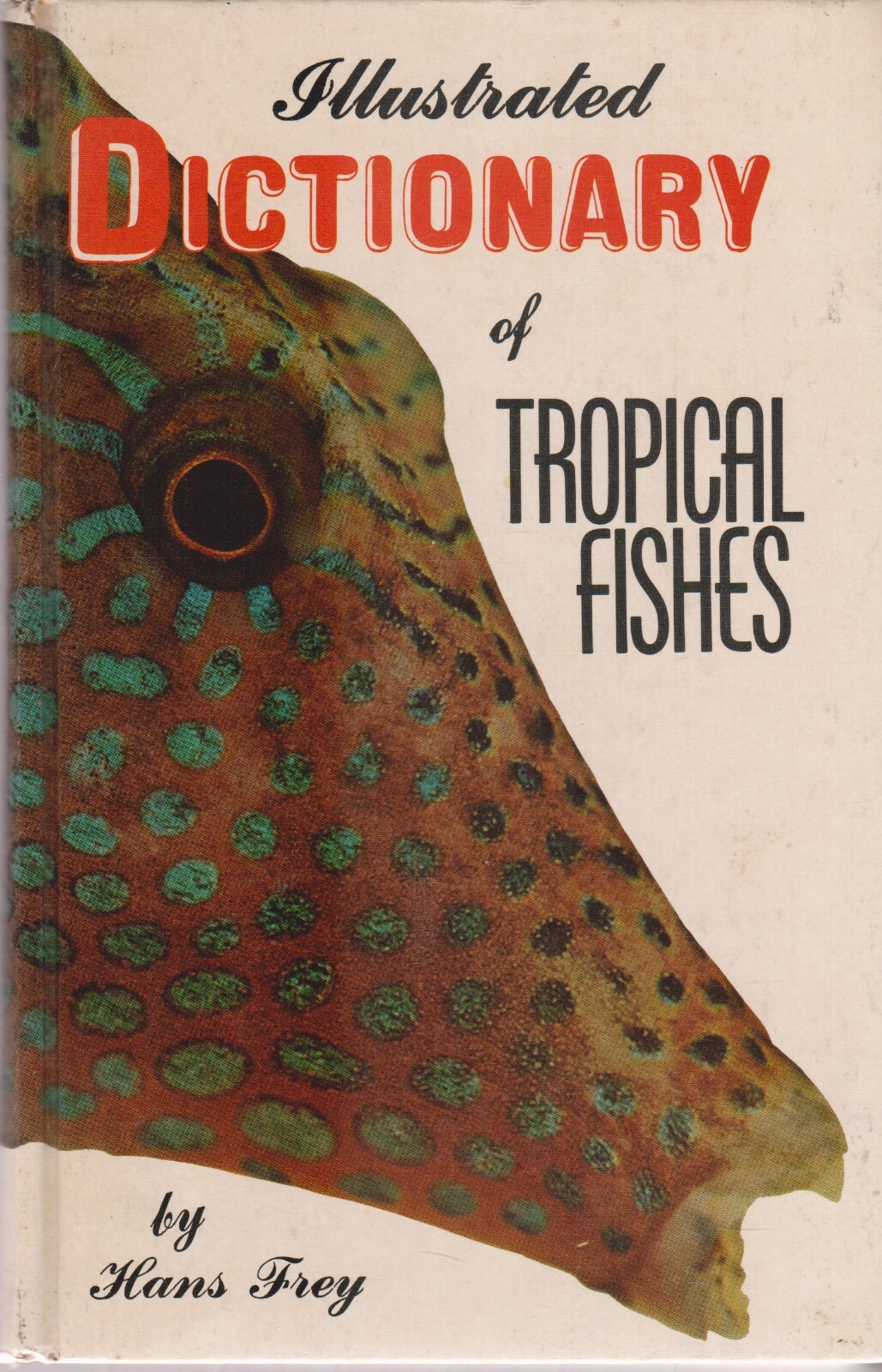 Illustrated Dictionary of Tropical Fish by Hans Frey